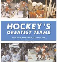 Hockey's Greatest Teams