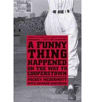 A Funny Thing Happened on the Way to Cooperstown