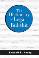 The Dictionary of Legal Bullshit