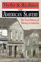Myths & Realities of American Slavery