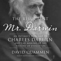 The Reluctant Mr. Darwin