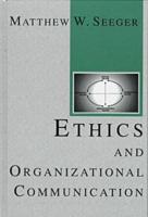 Ethics and Organizational Communication