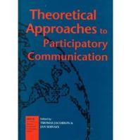 Theoretical Approaches to Participatory Communication