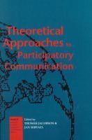 Theoretical Approaches to Participatory Communication