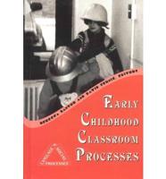 Early Childhood Classroom Processes