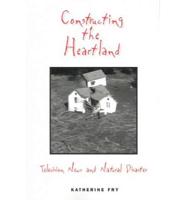 Constructing the Heartland