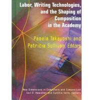 Labor, Writing Technologies, and the Shaping of Composition in the Academy