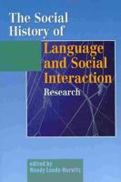The Social History of Language and Social Interaction Research