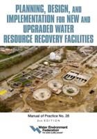 Planning, Design and Implementation for New and Upgraded Water Resource Recovery Facilities