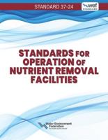 Standards for Operation of Nutrient Removal Facilities, WEF 37-24