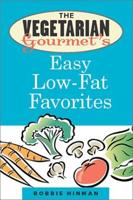 The Vegetarian Gourmet's Easy Low-Fat Favorites