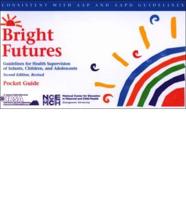 Bright Futures Guidelines For Health Supervision Of Infacts, Childrens & Adolescents