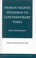 Human Rights Dilemmas in Contemporary Times: Issues and Answers