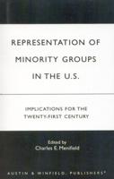 Representation of Minority Groups in the U.S.: Implications for the Twenty-First Century