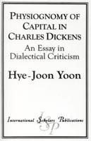 Physiognomy of Capital in Charles Dickens: An Essay in Dialectical Criticism