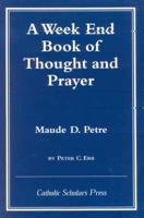 Week End Book of Thought and Prayer by Maude D. Petre