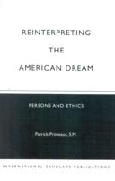 Reinterpreting the American Dream: Persons and Ethics