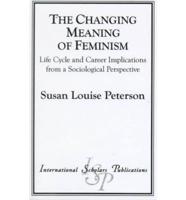 The Changing Meaning of Feminism