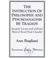 The Instruction of Philosophy and Psychoanalysis by Tragedy