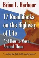 17 Roadblocks on the Highway of Life