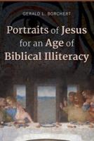 Portraits of Jesus for an Age of Biblical Illiteracy