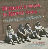 Women's Work Is Never Done--