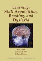 Learning, Skill Acquisition, Reading, and Dyslexia