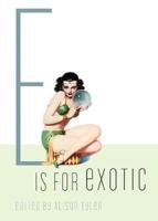 E Is for Exotic