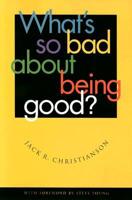 What's So Bad About Being Good?
