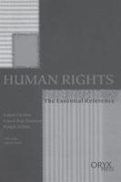 Human Rights: The Essential Reference