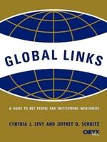 Global Links: A Guide to Key People and Institutions Worldwide