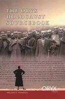 The Oryx Holocaust Sourcebook