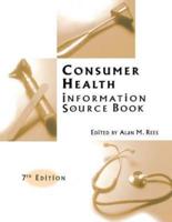 Consumer Health Information Source Book: Seventh Edition