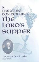 A Treatise Concerning the Lord's Supper