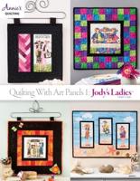 Quilting With Art Panels 1: Jody's Ladies. Volume 1