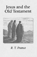 Jesus and the Old Testament: His Application of Old Testament Passages to Himself and His Mission