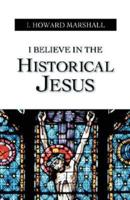 I Believe in the Historical Jesus