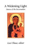 A Widening Light: Poems of the Incarnation