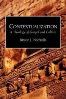 Contextualization: A Theology of Gospel and Culture
