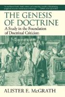 The Genesis of Doctrine: A Study in the Foundation of Doctrinal Criticism