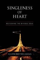 Singleness of Heart: Restoring the Divided Soul