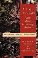 A Time to Read: Good Books for Growing Readers