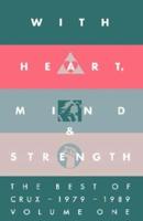 With Heart, Mind & Strength: The Best of Crux, 1979-1989