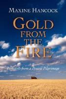 Gold from the Fire: Postcards from a Prairie Pilgrimage
