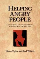 Helping Angry People: A Short-term Structured Model for Pastoral Counselors