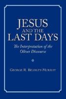 Jesus and the Last Days: The Interpretation of the Olivet Discourse
