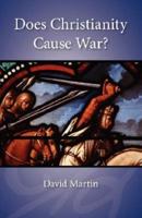 Does Christianity Cause War?