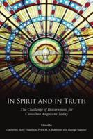 In Spirit and in Truth: The Challenge of Discernment for Canadian Anglicans Today