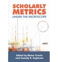 Scholarly Metrics Under the Microscope