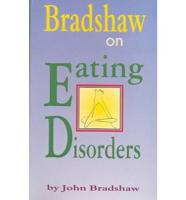 Bradshaw on Eating Disorders